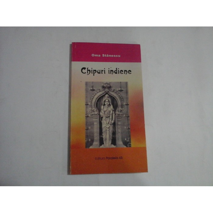    CHIPURI  INDIENE  -  Oma  STANESCU